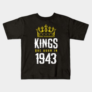 kings are born 1943 birthday quote crown king birthday party gift Kids T-Shirt